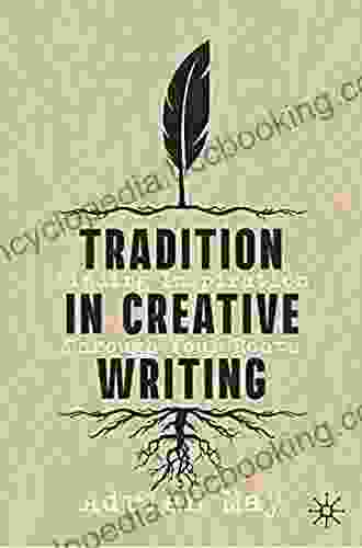 Tradition In Creative Writing: Finding Inspiration Through Your Roots