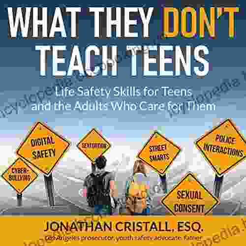 What They Don T Teach Teens: Life Safety Skills For Teens And The Adults Who Care For Them