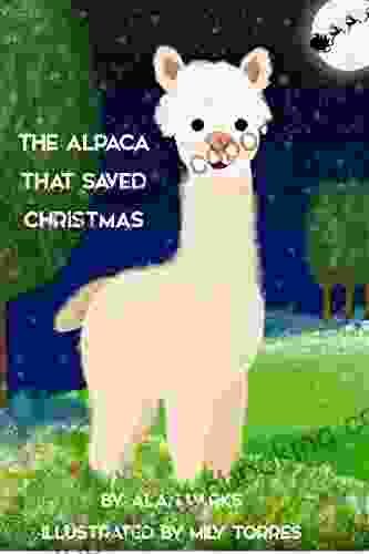 The Alpaca That Saved Christmas (The Alpaca Children S 1)