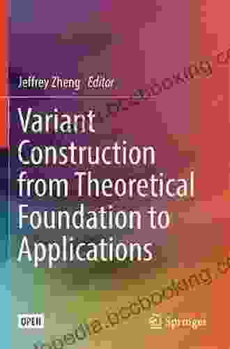 Variant Construction From Theoretical Foundation To Applications