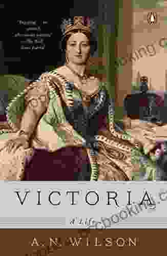 Victoria: A Life A N Wilson