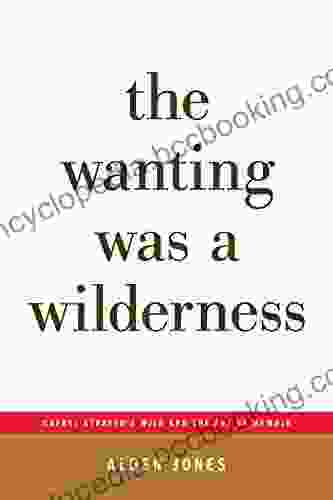 The Wanting Was A Wilderness: Cheryl Strayed S WILD And The Art Of Memoir ( AFTERWORDS)