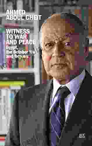 Witness To War And Peace: Egypt The October War And Beyond